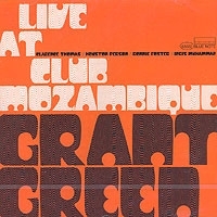Grant Green Live At Club Mozambique артикул 7611b.