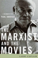 The Marxist and the Movies: A Biography of Paul Jarrico (Screen Classics) артикул 7643b.
